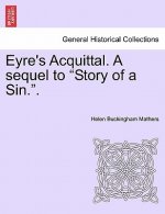 Eyre's Acquittal. a Sequel to 