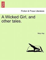 Wicked Girl, and Other Tales.
