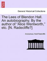 Lees of Blendon Hall. an Autobiography. by the Author of 
