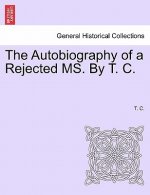 Autobiography of a Rejected Ms. by T. C.