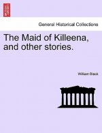 Maid of Killeena, and Other Stories.