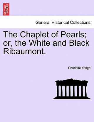 Chaplet of Pearls; Or, the White and Black Ribaumont.