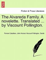 Alvareda Family. a Novelette. Translated ... by Viscount Pollington.