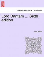 Lord Bantam ... Sixth Edition.
