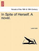 In Spite of Herself. a Novel.