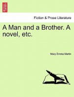Man and a Brother. a Novel, Etc.