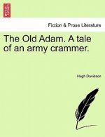 Old Adam. a Tale of an Army Crammer.