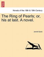 Ring of Pearls; Or, His at Last. a Novel.