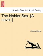Nobler Sex. [A Novel.]