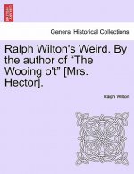 Ralph Wilton's Weird. by the Author of 