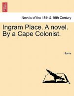 Ingram Place. a Novel. by a Cape Colonist.
