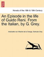 Episode in the Life of Guido Reni. from the Italian, by G. Grey.