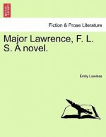 Major Lawrence, F. L. S. a Novel.