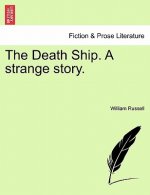 Death Ship. a Strange Story. Vol. I.