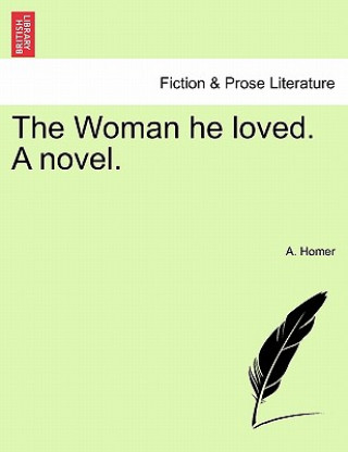 Woman He Loved. a Novel.