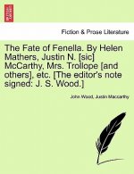 Fate of Fenella. by Helen Mathers, Justin N. [Sic] McCarthy, Mrs. Trollope [And Others], Etc. [The Editor's Note Signed