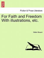 For Faith and Freedom with Illustrations, Etc.