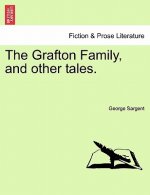 Grafton Family, and Other Tales.