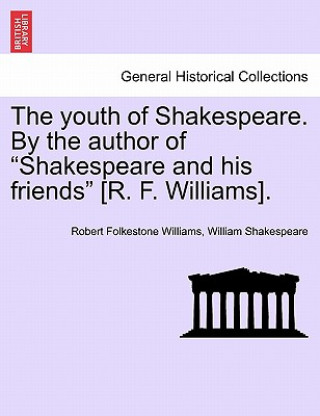 Youth of Shakespeare. by the Author of 
