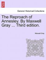 Reproach of Annesley. by Maxwell Gray ... Third Edition.