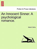 Innocent Sinner. a Psychological Romance; Volume I of III