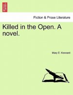 Killed in the Open. a Novel.