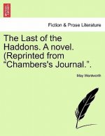 Last of the Haddons. a Novel. (Reprinted from Chambers's Journal..