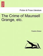 Crime of Maunsell Grange, Etc. Vol. III.