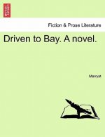 Driven to Bay. a Novel.