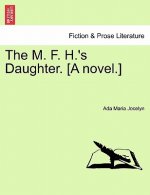 M. F. H.'s Daughter. [A Novel.]