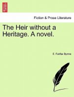 Heir Without a Heritage. a Novel.