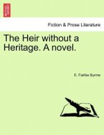 Heir Without a Heritage. a Novel.