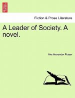 Leader of Society. a Novel.