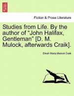 Studies from Life. by the Author of John Halifax, Gentleman [d. M. Mulock, Afterwards Craik].