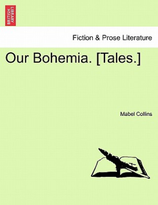 Our Bohemia. [Tales.] Vol. II