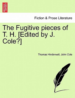 Fugitive Pieces of T. H. [edited by J. Cole?]