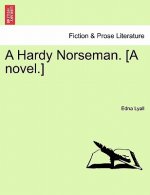 Hardy Norseman. [A Novel.]