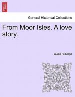 From Moor Isles. a Love Story.