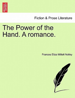 Power of the Hand. a Romance.