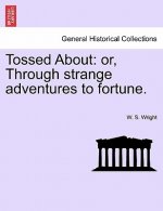 Tossed about