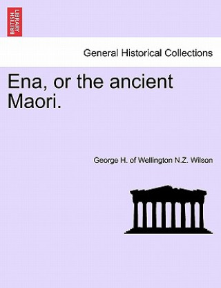 Ena, or the Ancient Maori.