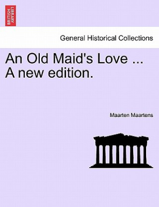 Old Maid's Love ... a New Edition.