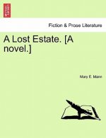 Lost Estate. [A Novel.] Vol. III.