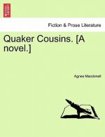 Quaker Cousins. [A Novel.]