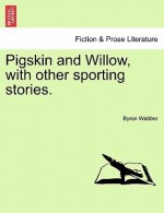Pigskin and Willow, with Other Sporting Stories.