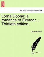 Lorna Doone; A Romance of Exmoor ... Thirtieth Edition. Volume II