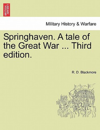 Springhaven. a Tale of the Great War ... Third Edition.