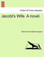 Jacobi's Wife. a Novel.