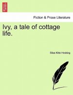 Ivy, a Tale of Cottage Life.