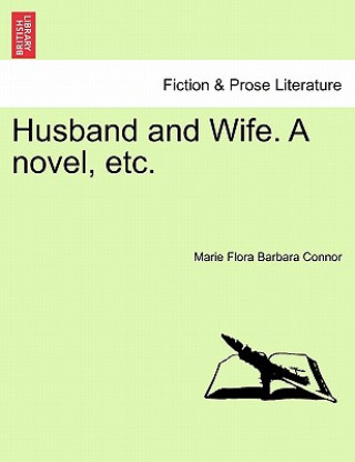 Husband and Wife. a Novel, Etc.